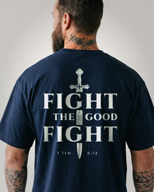 Fight The Good Fight heavyweight tee, Navy, 6 oz Ultra Cotton boxy classic cut, plain front and engraved FIGHT THE GOOD FIGHT sword cross back print, 1 Timothy 6:12