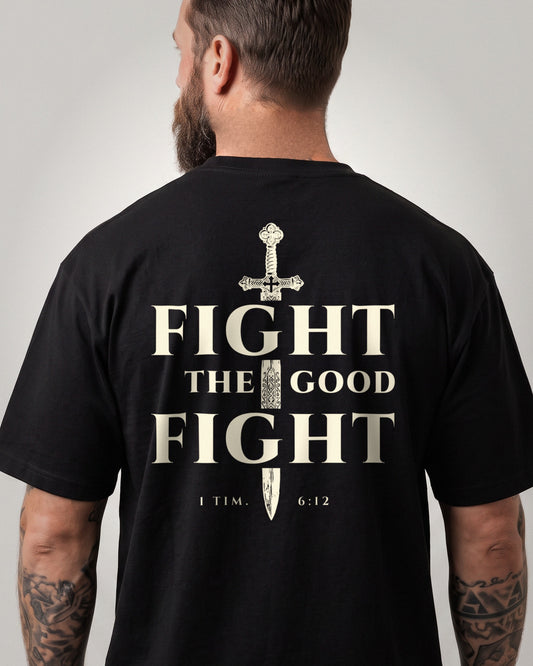 Fight The Good Fight heavyweight tee, Black, 6 oz Ultra Cotton boxy classic cut, plain front and bone ink FIGHT THE GOOD FIGHT sword cross back print, 1 Timothy 6:12