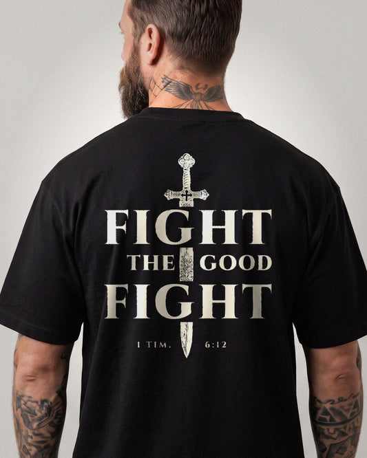 Fight The Good Fight heavyweight tee, Black, 6 oz Ultra Cotton boxy classic cut, plain front and engraved FIGHT THE GOOD FIGHT sword cross back print, 1 Timothy 6:12