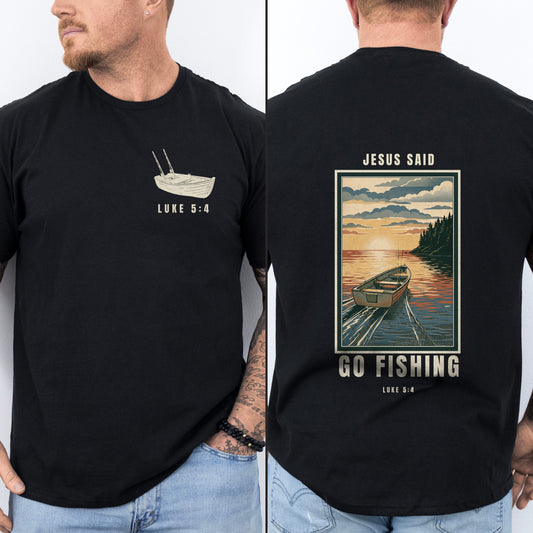 Jesus Said Go Fishing Christian fishing shirt, black, worn by a man, sunrise boat back print, Luke 5:4