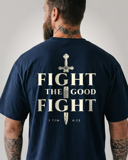 Fight The Good Fight heavyweight tee, Navy, 6 oz Ultra Cotton boxy classic cut, plain front and bone ink FIGHT THE GOOD FIGHT sword cross back print, 1 Timothy 6:12