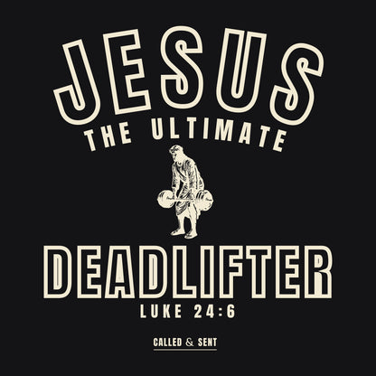 Flat print proof of the full back design, Jesus the Ultimate Deadlifter Luke 24:6