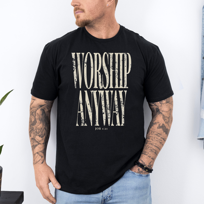Worship Anyway Shirt, Distressed Faith Tee, Faith Inspired Vintage Church Outfit, Christian Graphic Tee, Religious Apparel Job 1:21
