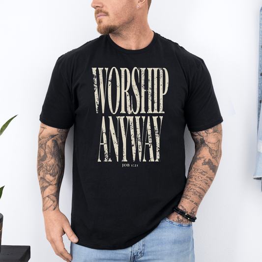 Worship Anyway distressed Christian tee, Black, worn by a man, distressed front print, Job 1:21